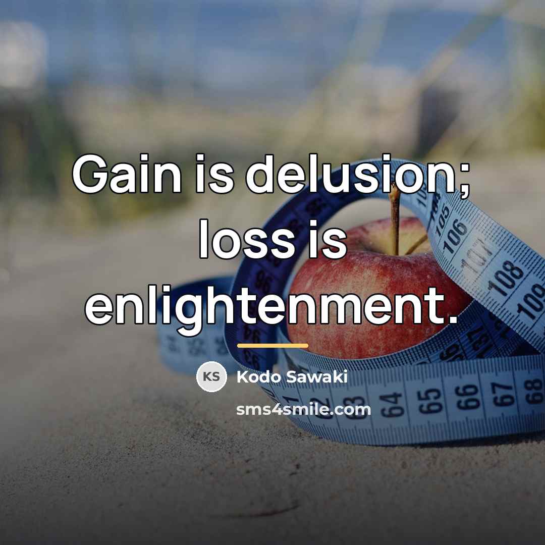 “Gain is delusion; loss is enlightenment.…” quote by Kodo Sawaki