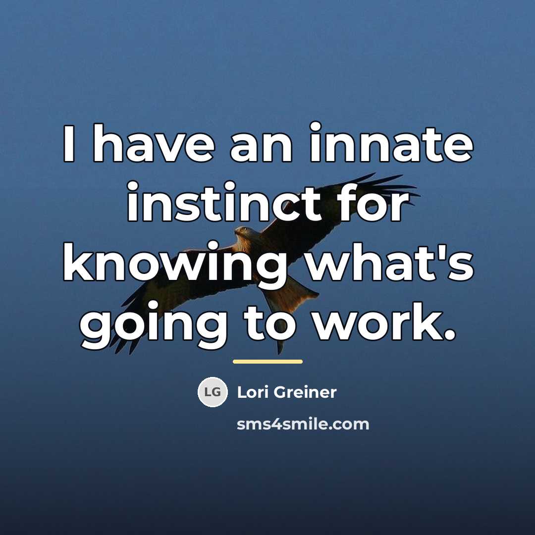 “I have an innate instinct for knowing what's going to…” quote by Lori Greiner