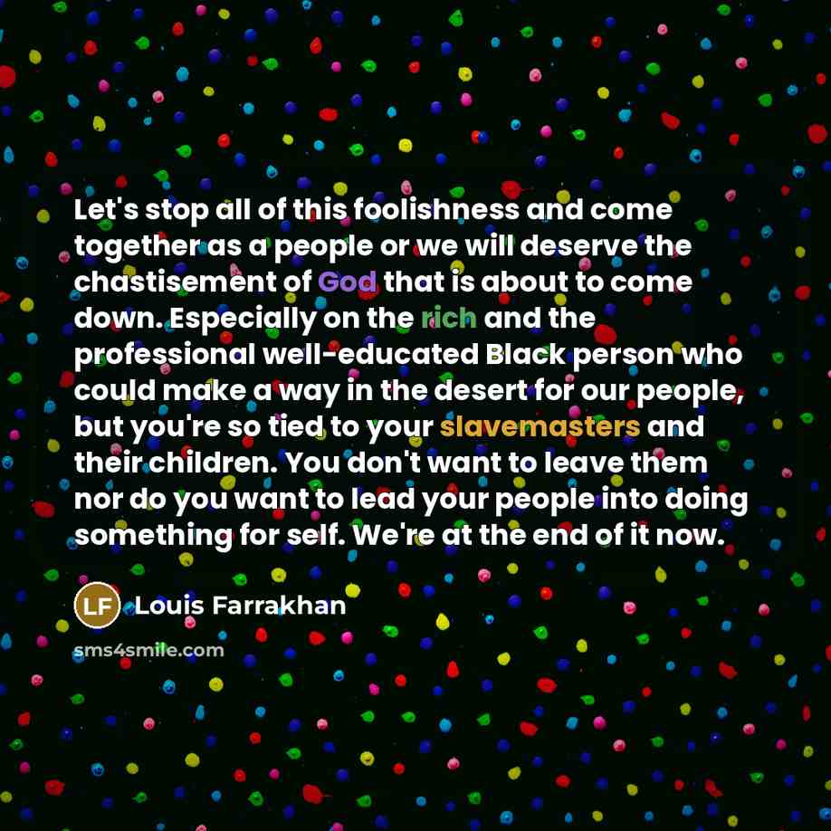 “Let's stop all of this foolishness and come together as…” quote by Louis Farrakhan
