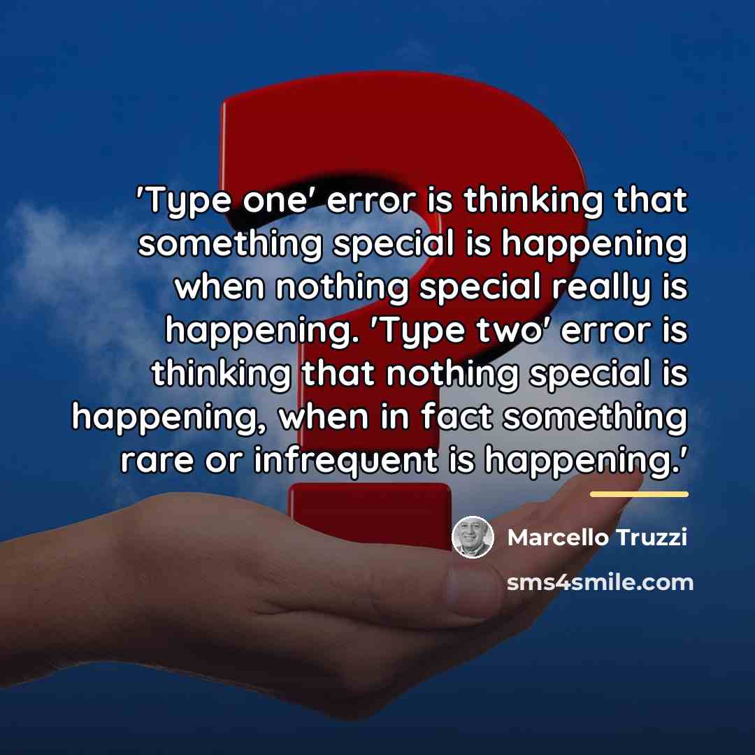 “'Type one' error is thinking that something special is happening…” quote by Marcello Truzzi