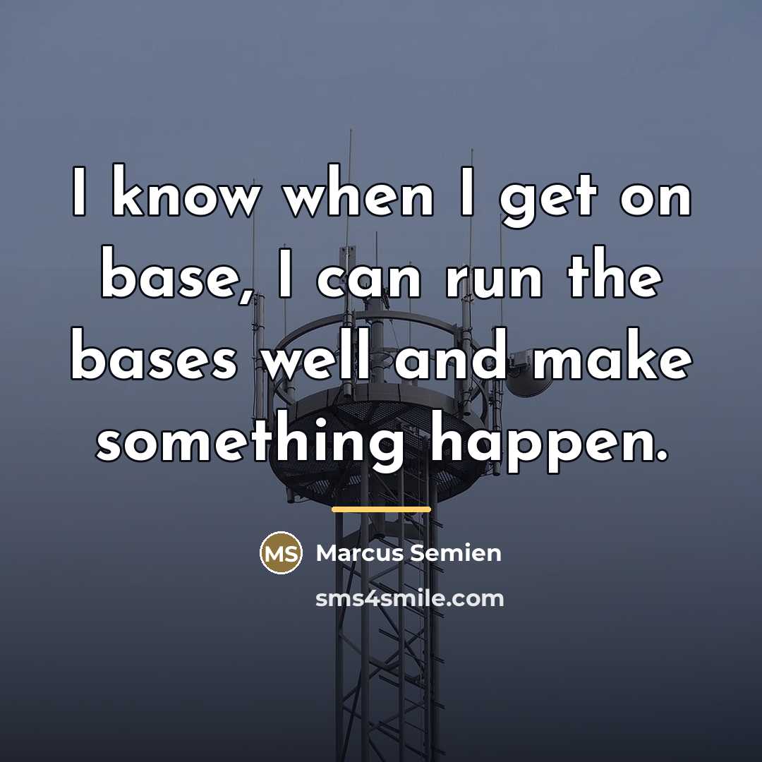 “I know when I get on base, I can run…” quote by Marcus Semien