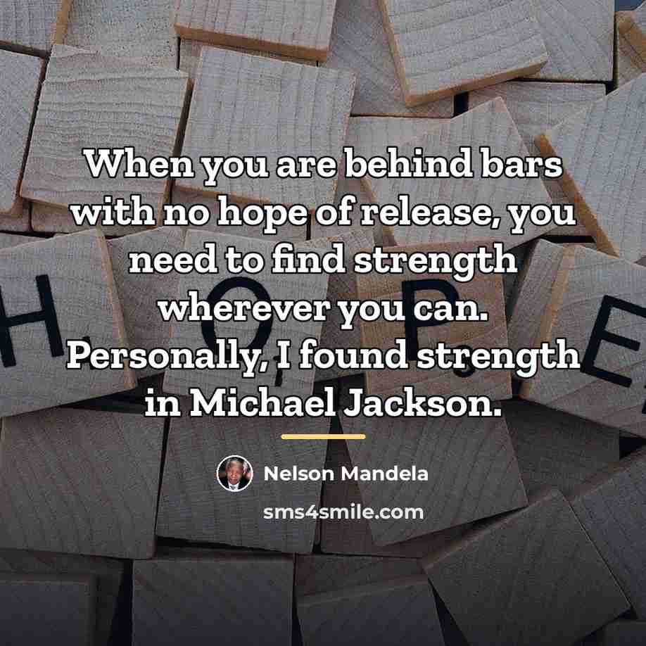 “When you are behind bars with no hope of release,…” quote by Nelson Mandela