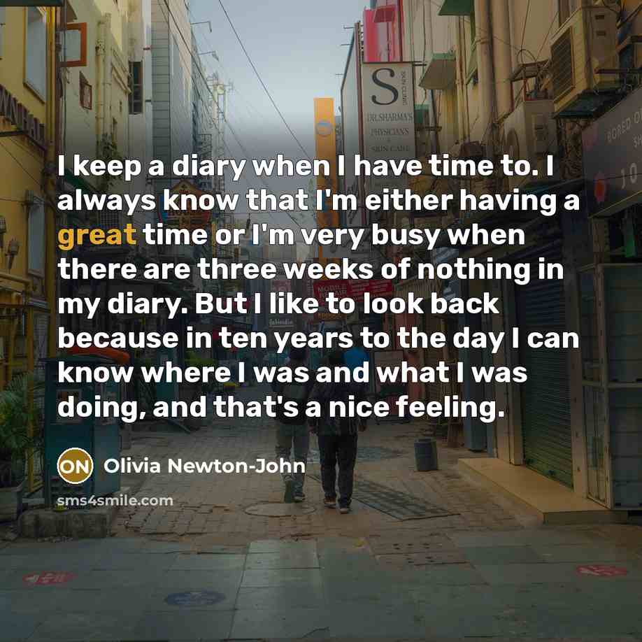 “I keep a diary when I have time to. I…” quote by Olivia Newton-John