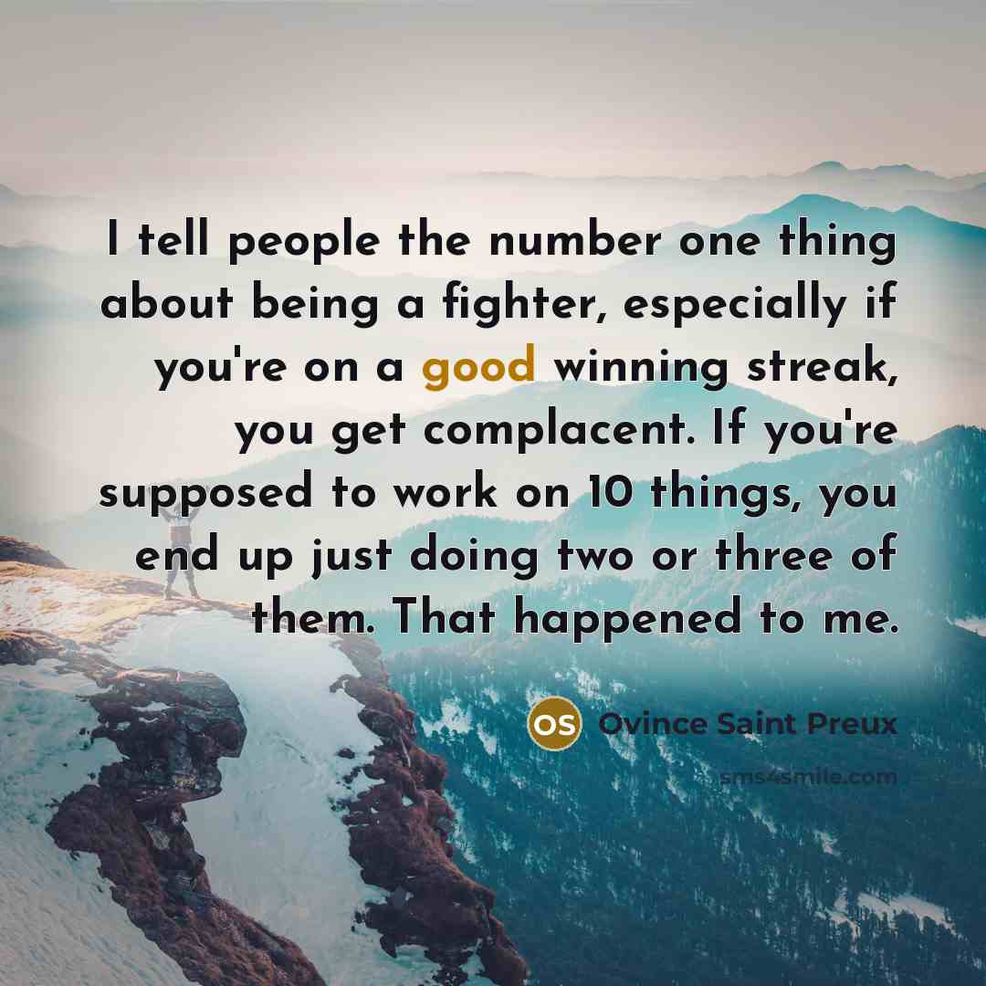 “I tell people the number one thing about being a…” quote by Ovince Saint Preux