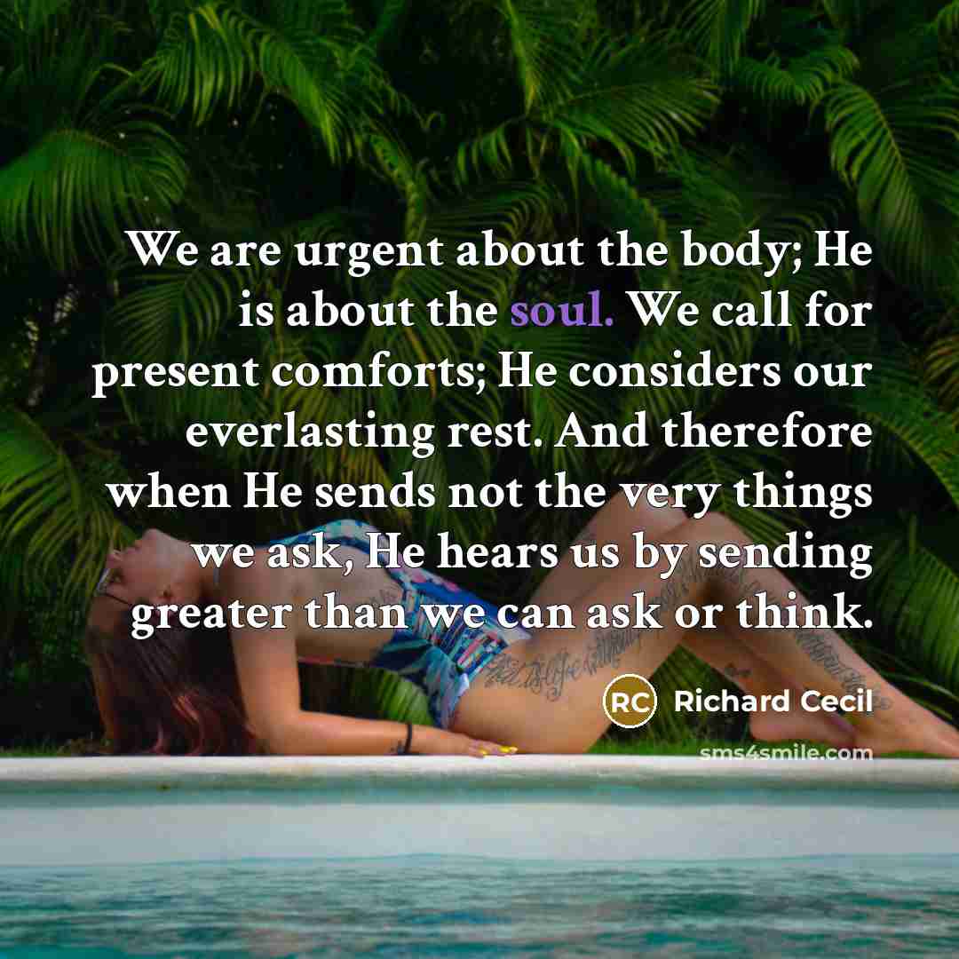 “We are urgent about the body; He is about the…” quote by Richard Cecil