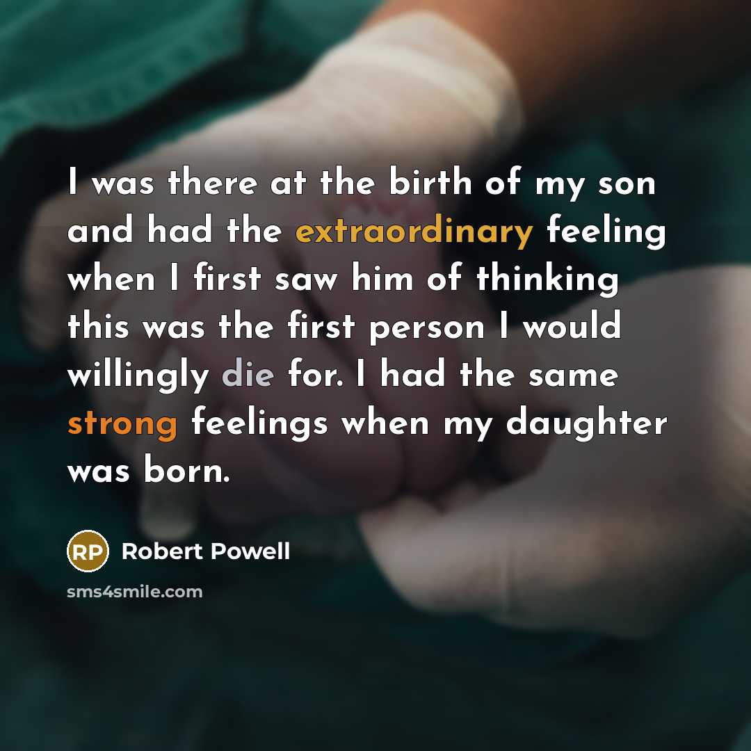 “I was there at the birth of my son and…” quote by Robert Powell