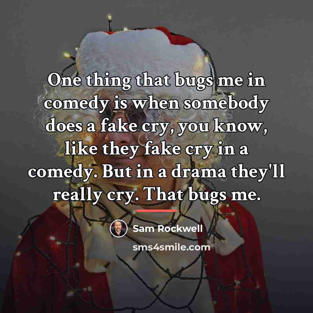 “One thing that bugs me in comedy is when somebody…” quote by Sam Rockwell
