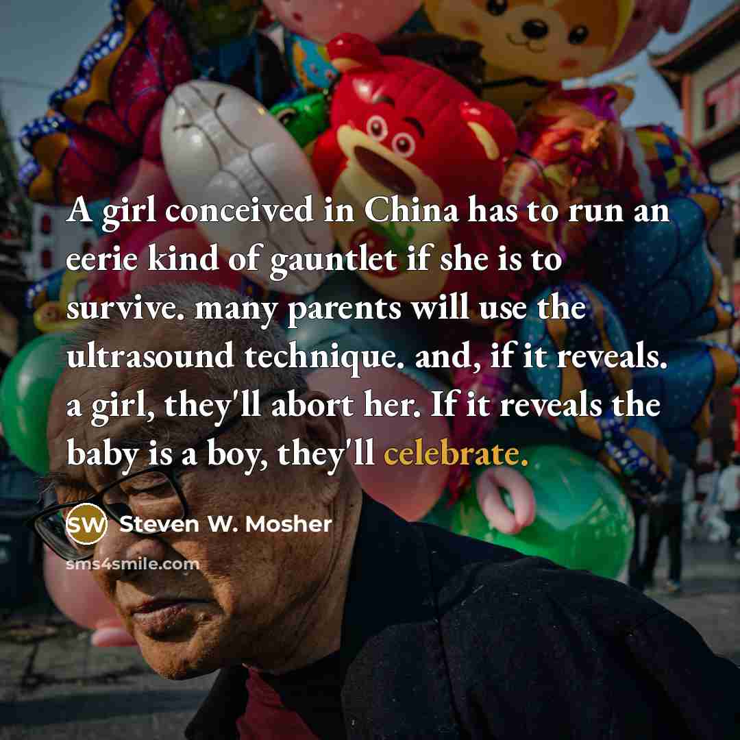 “A girl conceived in China has to run an eerie…” quote by Steven W. Mosher