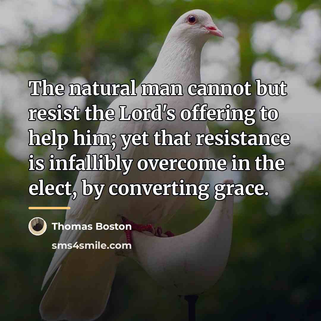 “The natural man cannot but resist the Lord's offering to…” quote by Thomas Boston