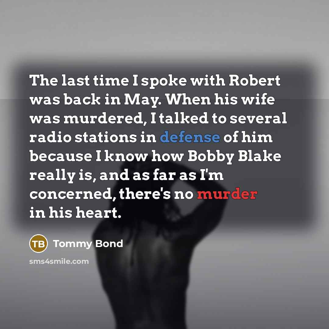 “The last time I spoke with Robert was back in…” quote by Tommy Bond