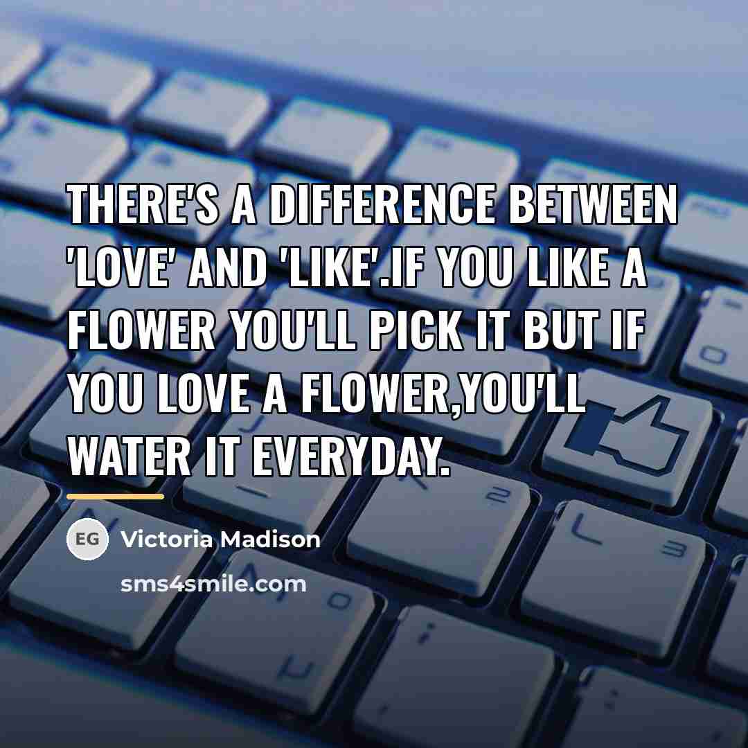 “There's a difference between 'love' and 'like'.If you like a…” quote by Victoria Madison