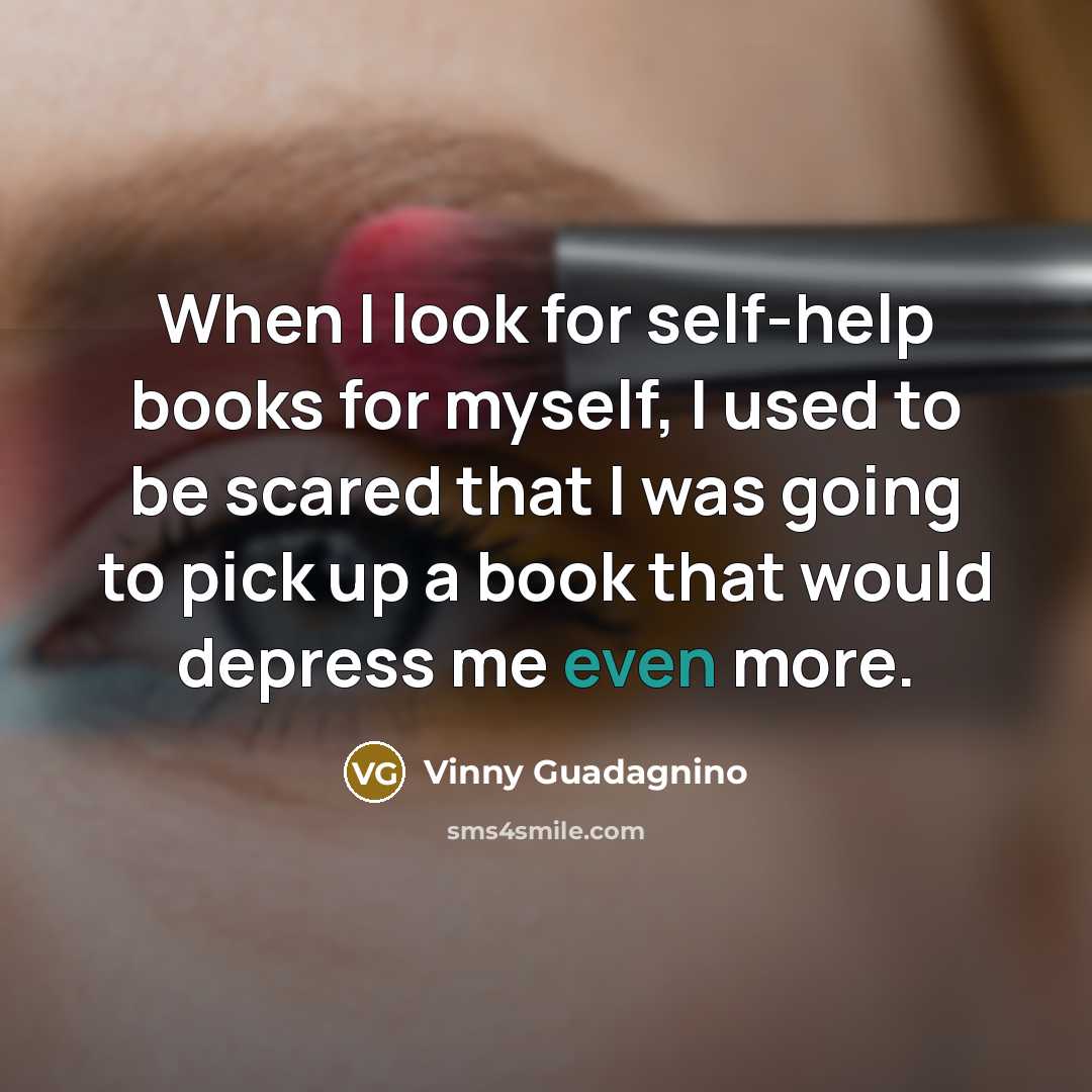 “When I look for self-help books for myself, I used…” quote by Vinny Guadagnino