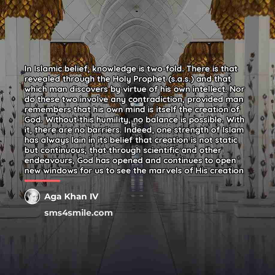 “In Islamic belief, knowledge is two-fold. There is that revealed…” quote by Aga Khan IV
