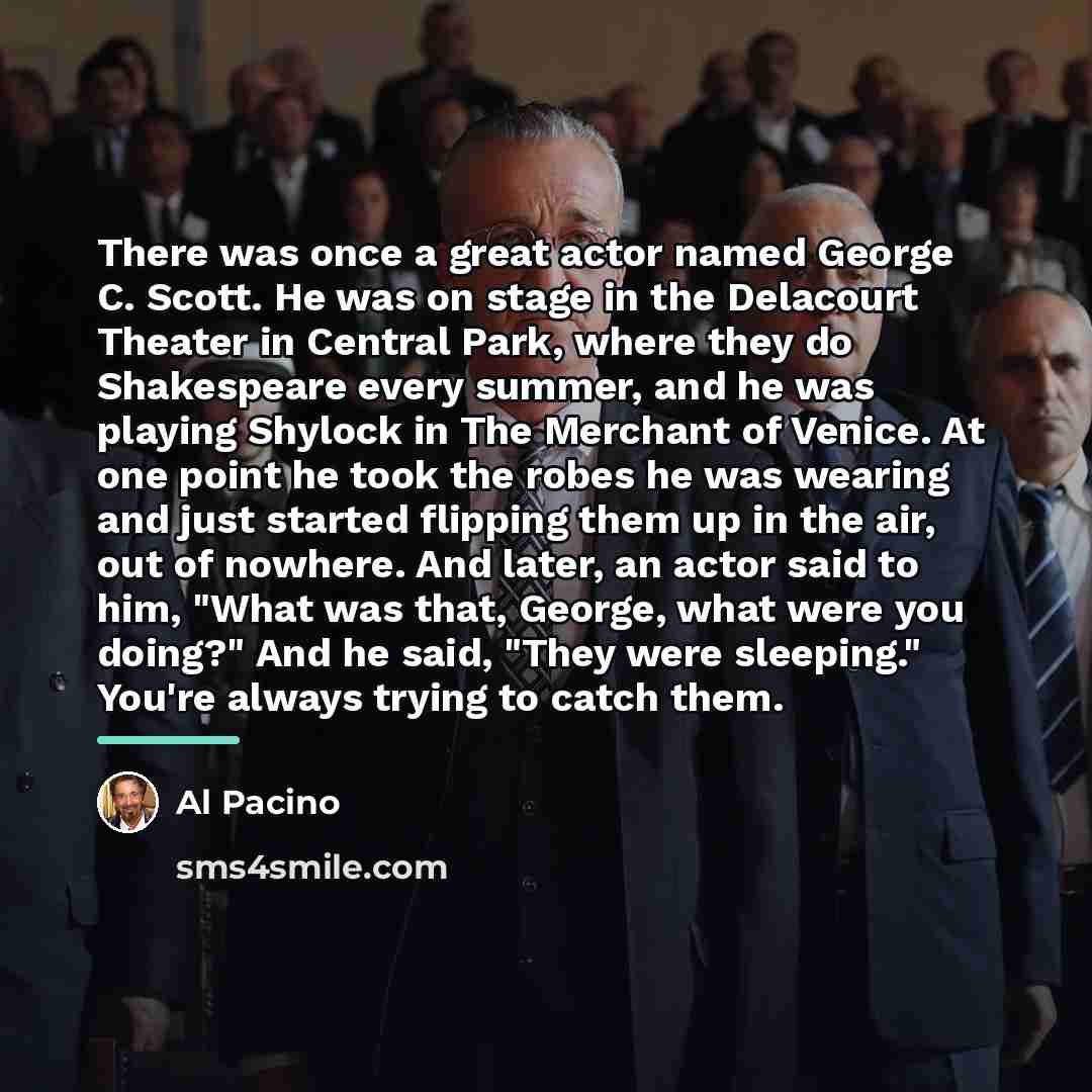 “There was once a great actor named George C. Scott.…” quote by Al Pacino
