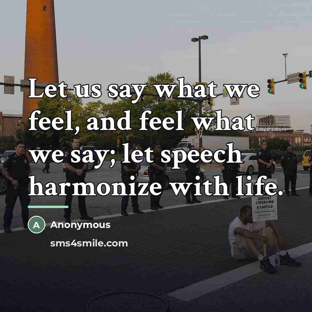 “Let us say what we feel, and feel what we…” quote by Anonymous