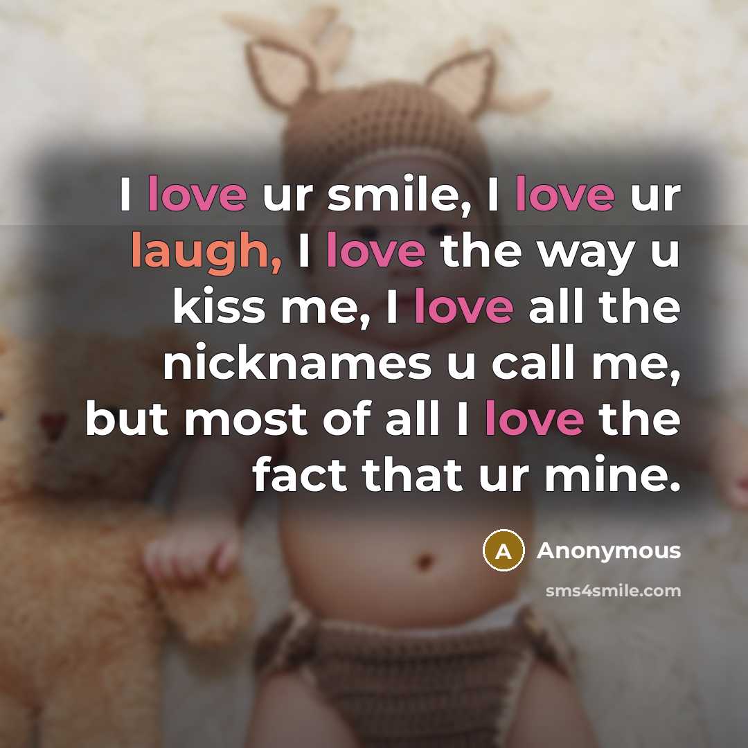 “I love ur smile, I love ur laugh, I love…” quote by Anonymous