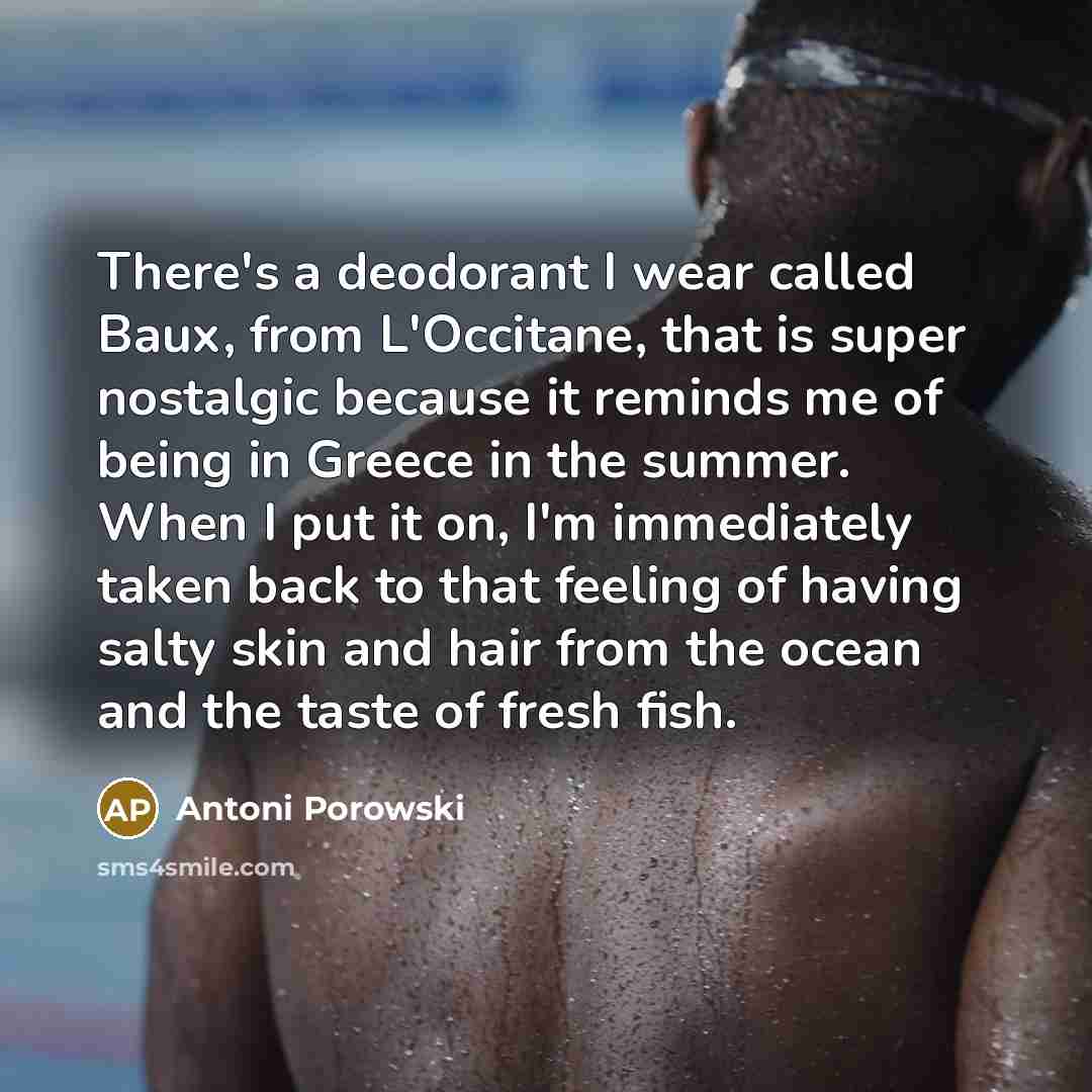 “There's a deodorant I wear called Baux, from L'Occitane, that…” quote by Antoni Porowski