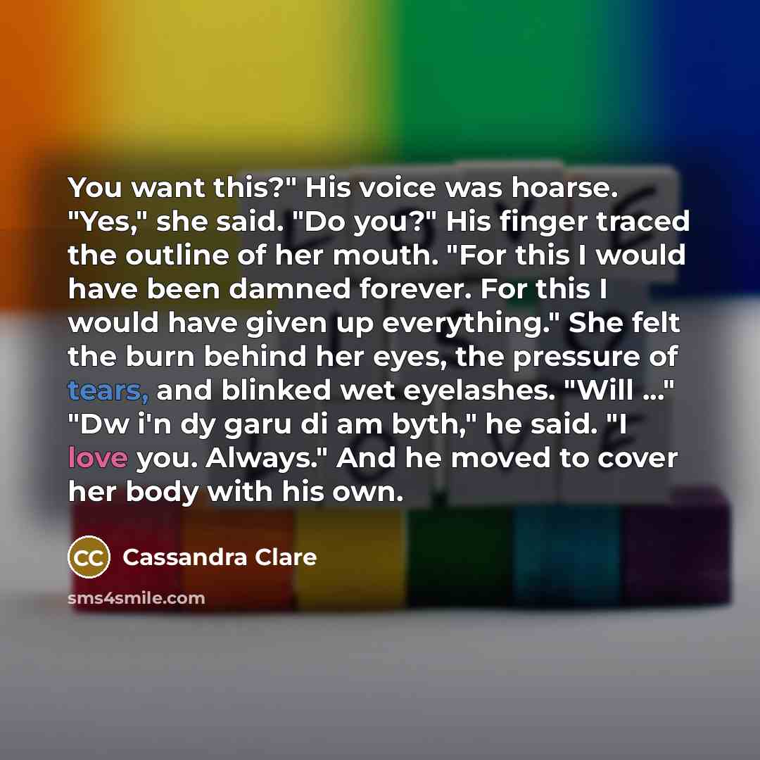 “You want this?" His voice was hoarse. "Yes," she said.…” quote by Cassandra Clare