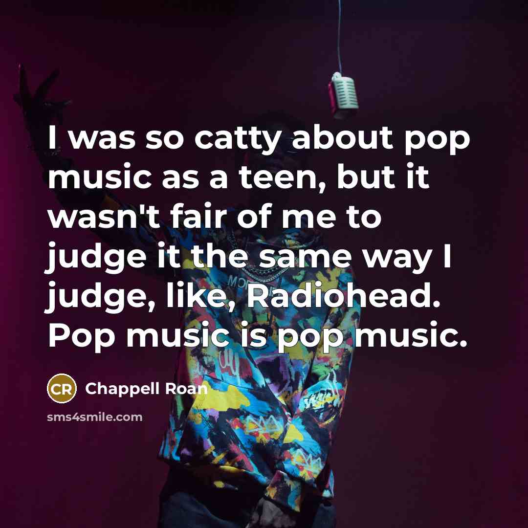 “I was so catty about pop music as a teen,…” quote by Chappell Roan