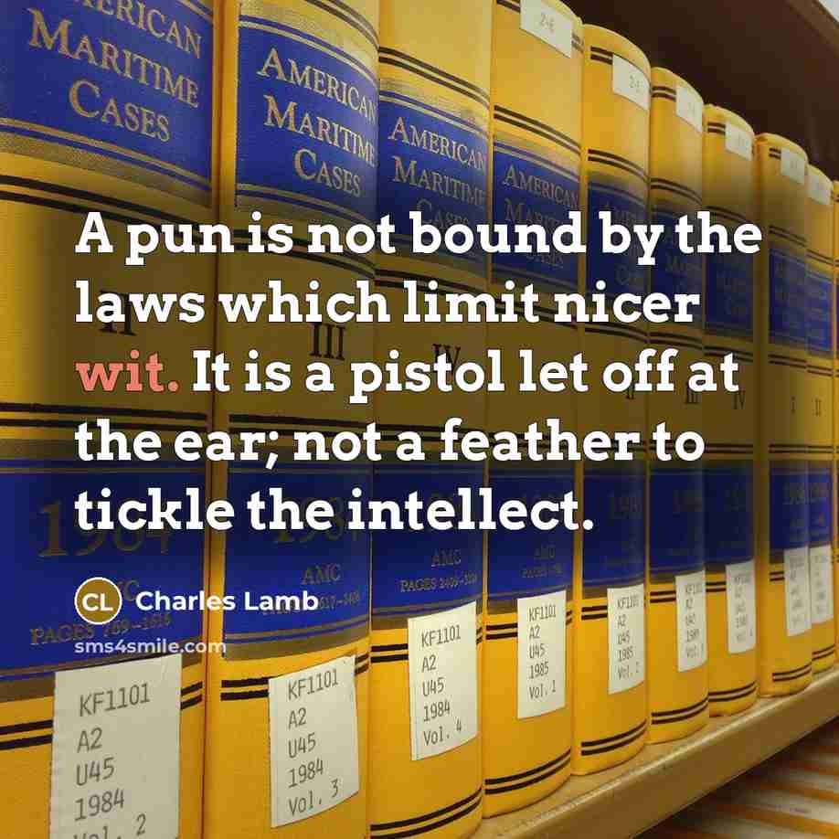 “A pun is not bound by the laws which limit…” quote by Charles Lamb