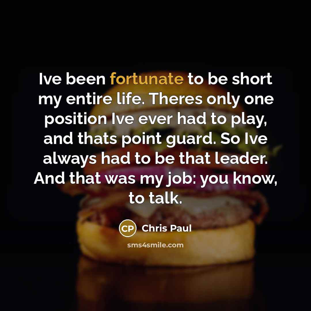 “Ive been fortunate to be short my entire life. Theres…” quote by Chris Paul