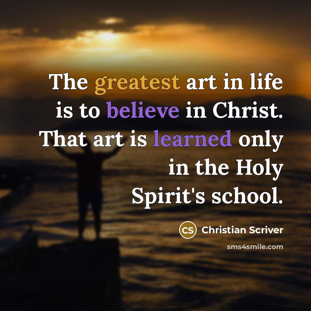 “The greatest art in life is to believe in Christ.…” quote by Christian Scriver
