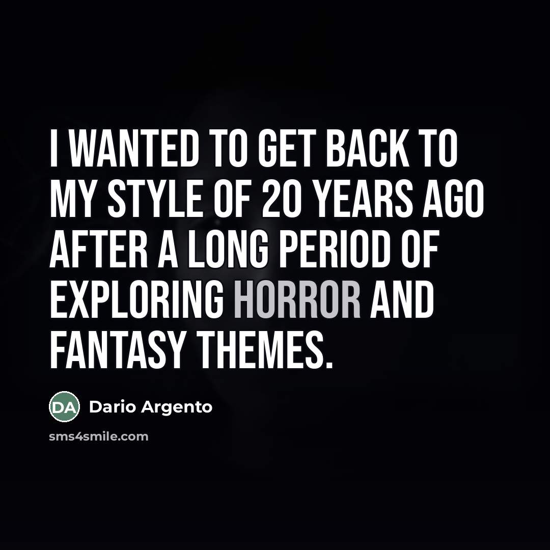 “I wanted to get back to my style of 20…” quote by Dario Argento