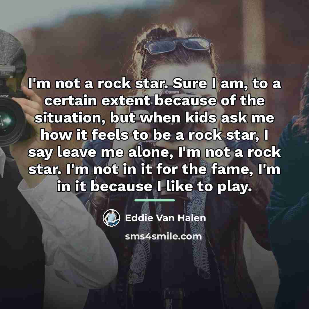 “I'm not a rock star. Sure I am, to a…” quote by Eddie Van Halen