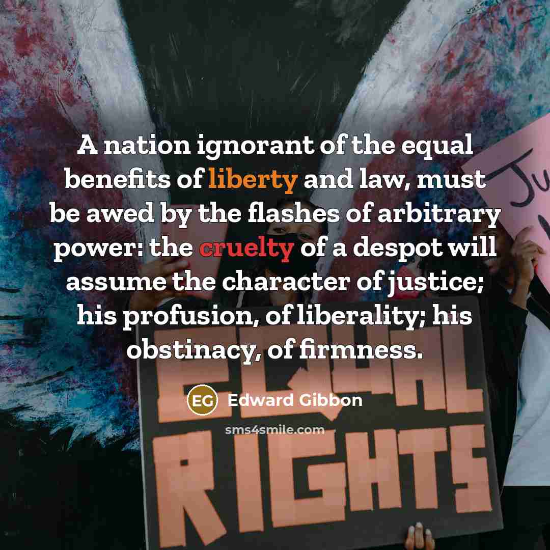 “A nation ignorant of the equal benefits of liberty and…” quote by Edward Gibbon