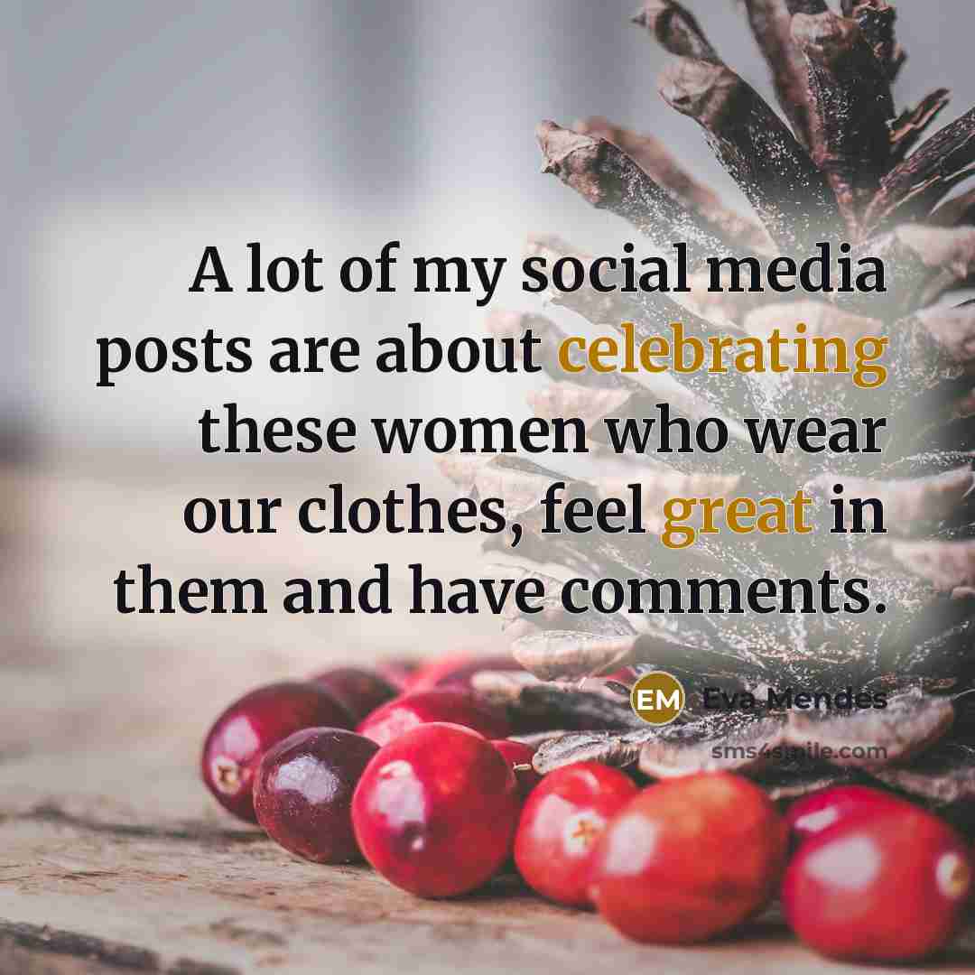 “A lot of my social media posts are about celebrating…” quote by Eva Mendes