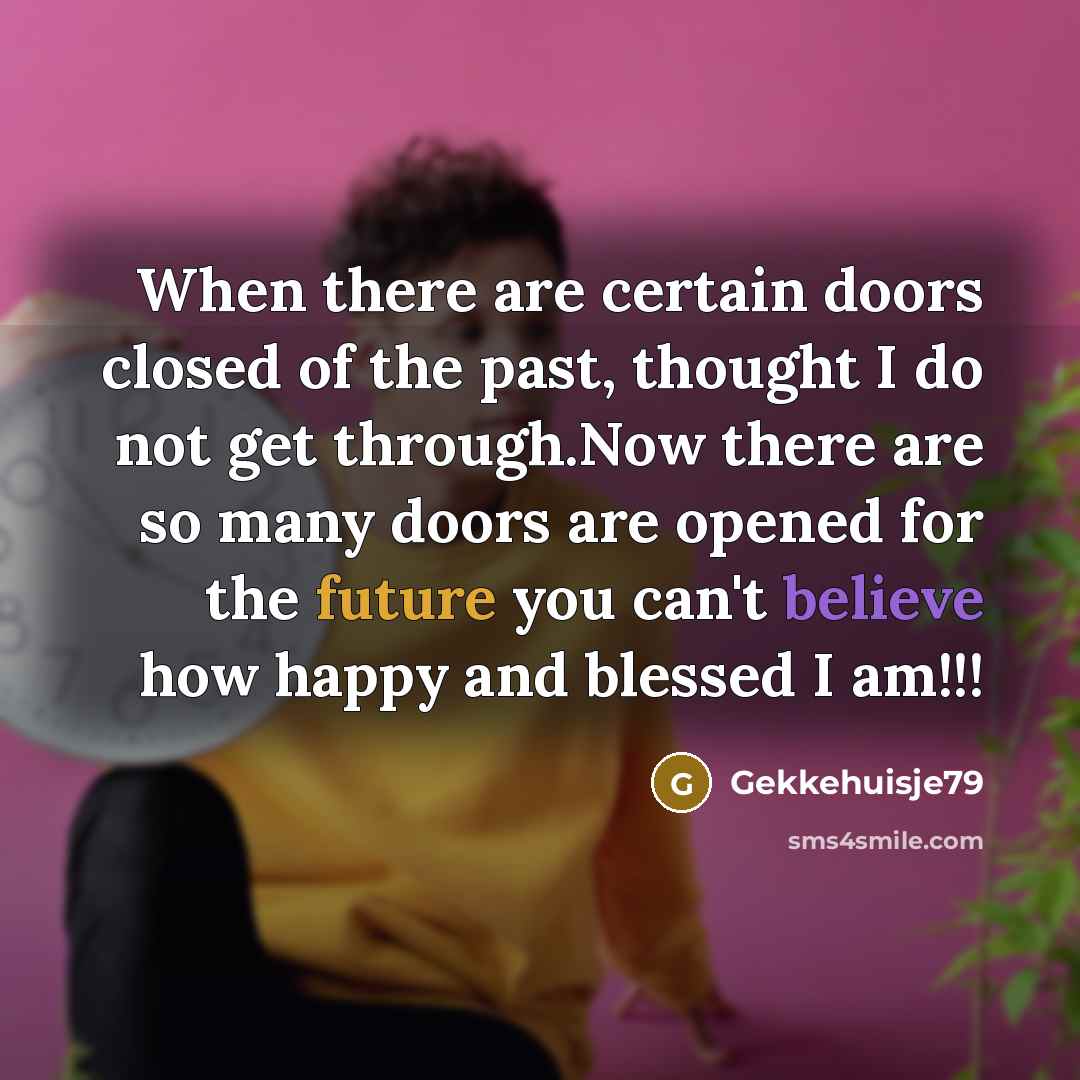 “When there are certain doors closed of the past, thought…” quote by Gekkehuisje79