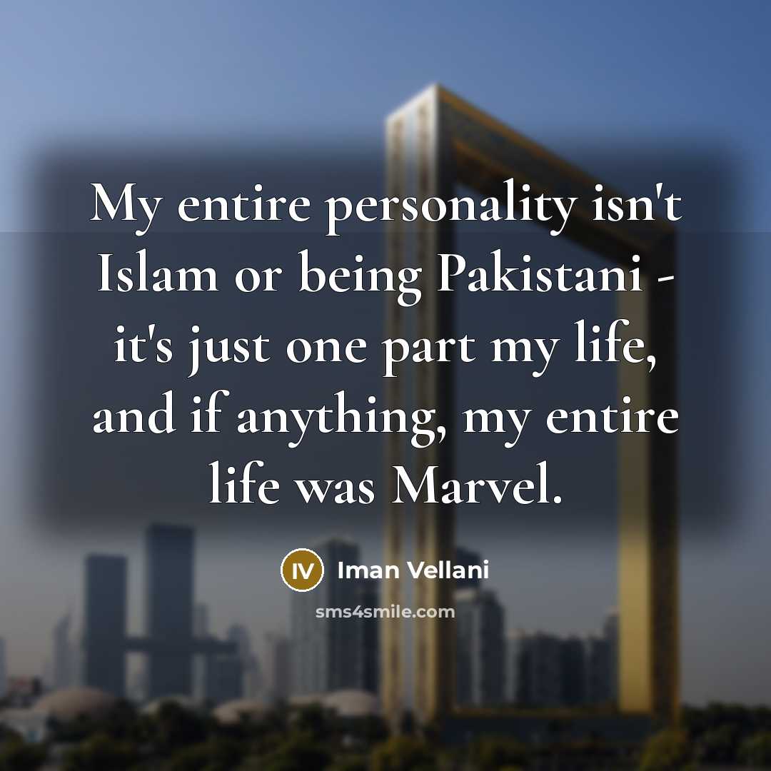 “My entire personality isn't Islam or being Pakistani - it's…” quote by Iman Vellani
