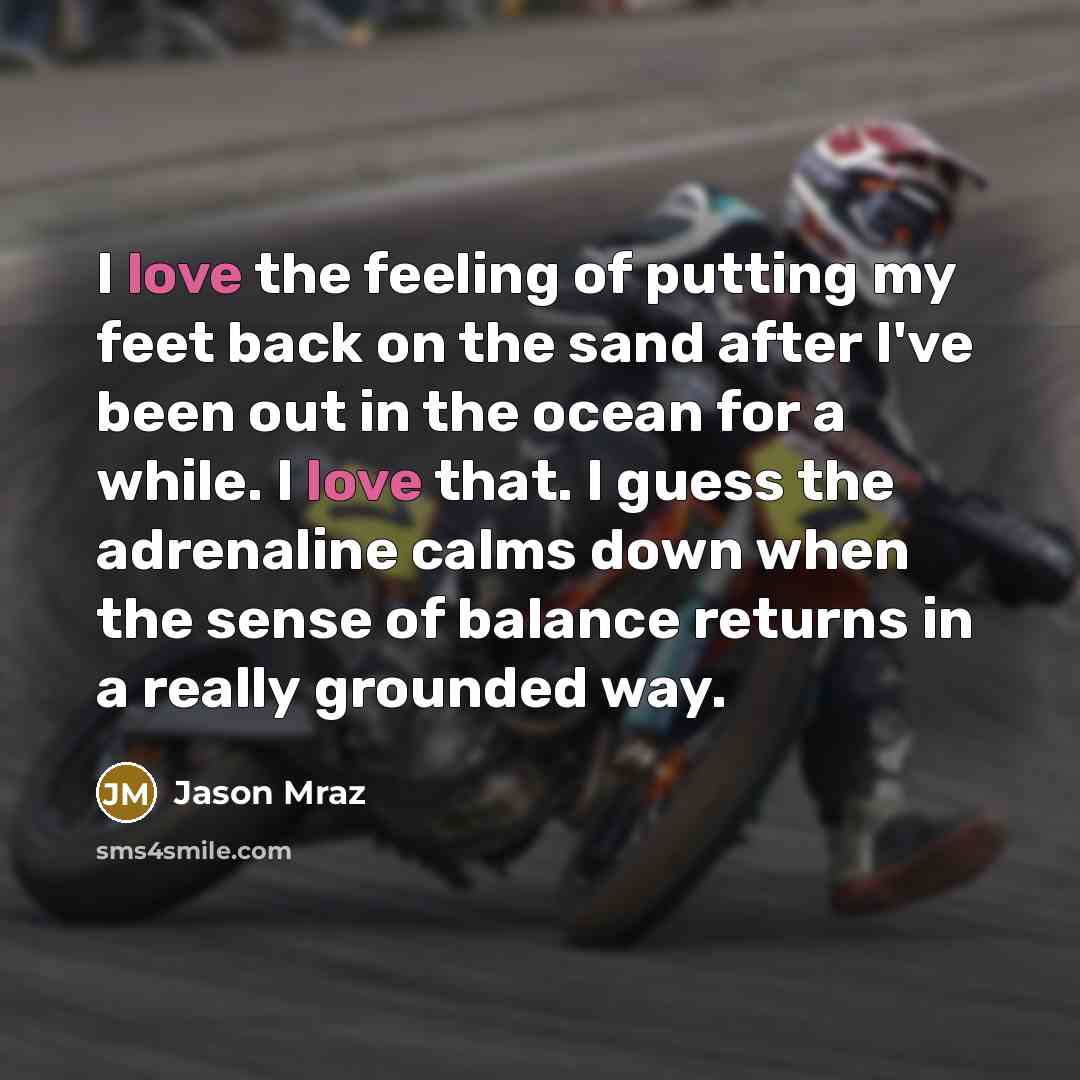 “I love the feeling of putting my feet back on…” quote by Jason Mraz