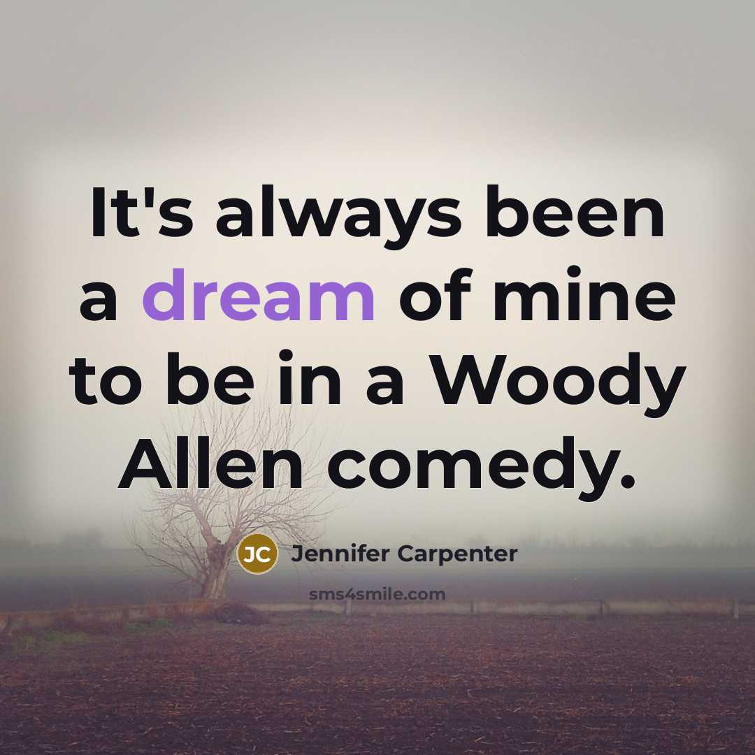 “It's always been a dream of mine to be in…” quote by Jennifer Carpenter