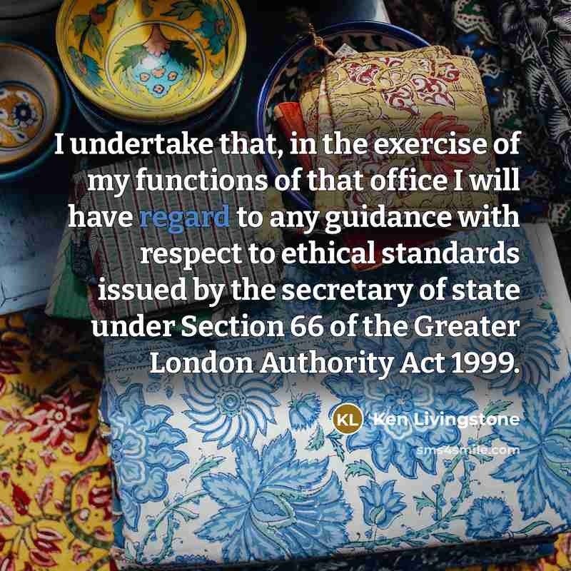 “I undertake that, in the exercise of my functions of…” quote by Ken Livingstone