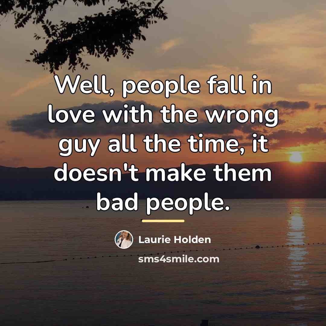 “Well, people fall in love with the wrong guy all…” quote by Laurie Holden