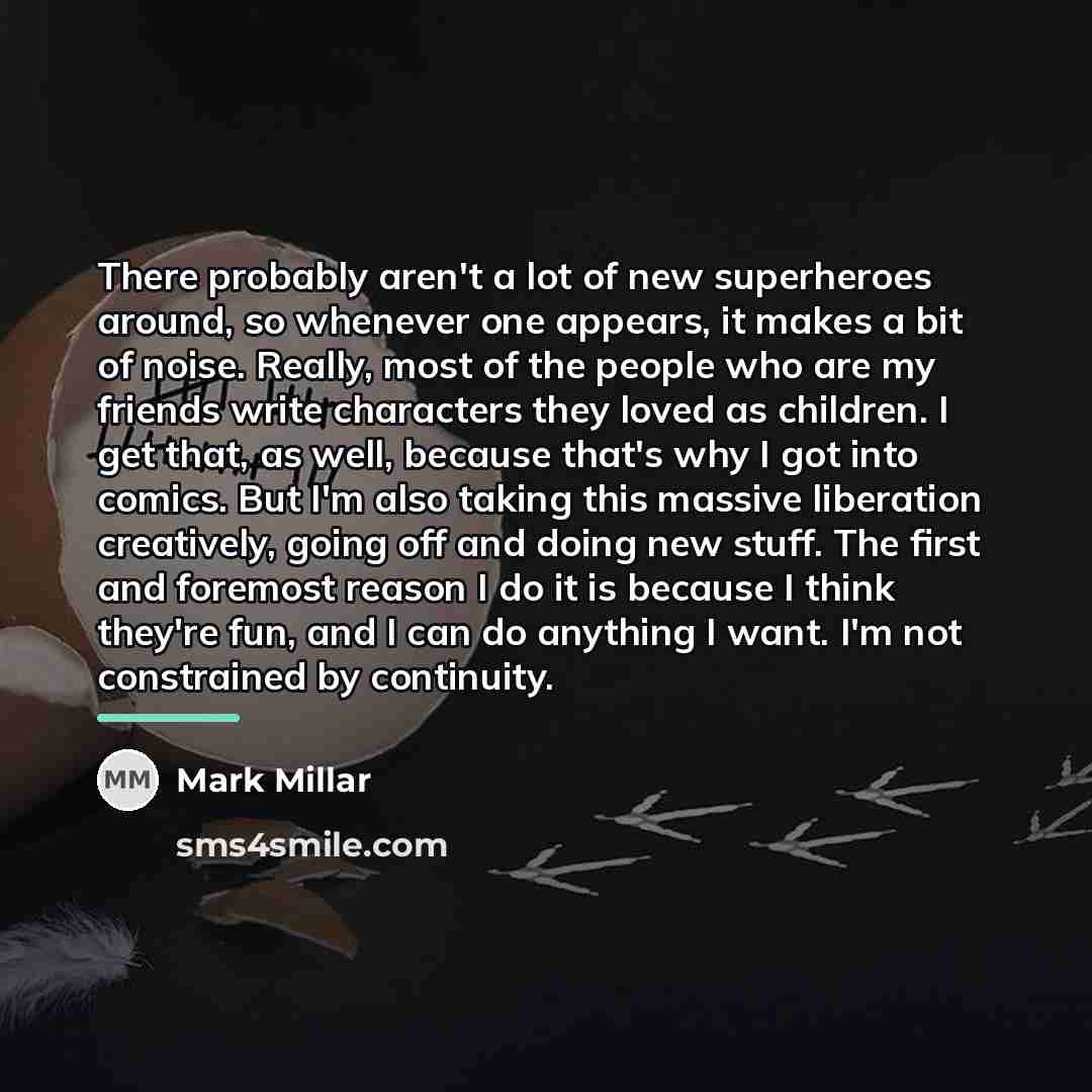 “There probably aren't a lot of new superheroes around, so…” quote by Mark Millar
