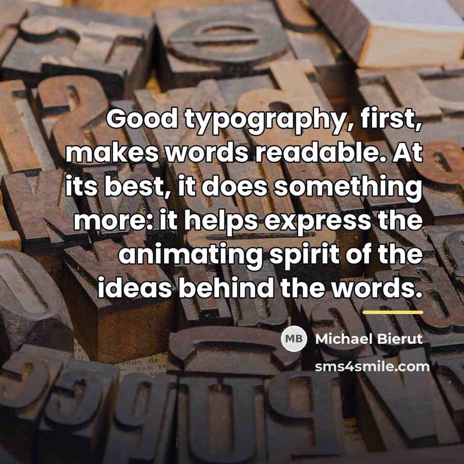 “Good typography, first, makes words readable. At its best, it…” quote by Michael Bierut