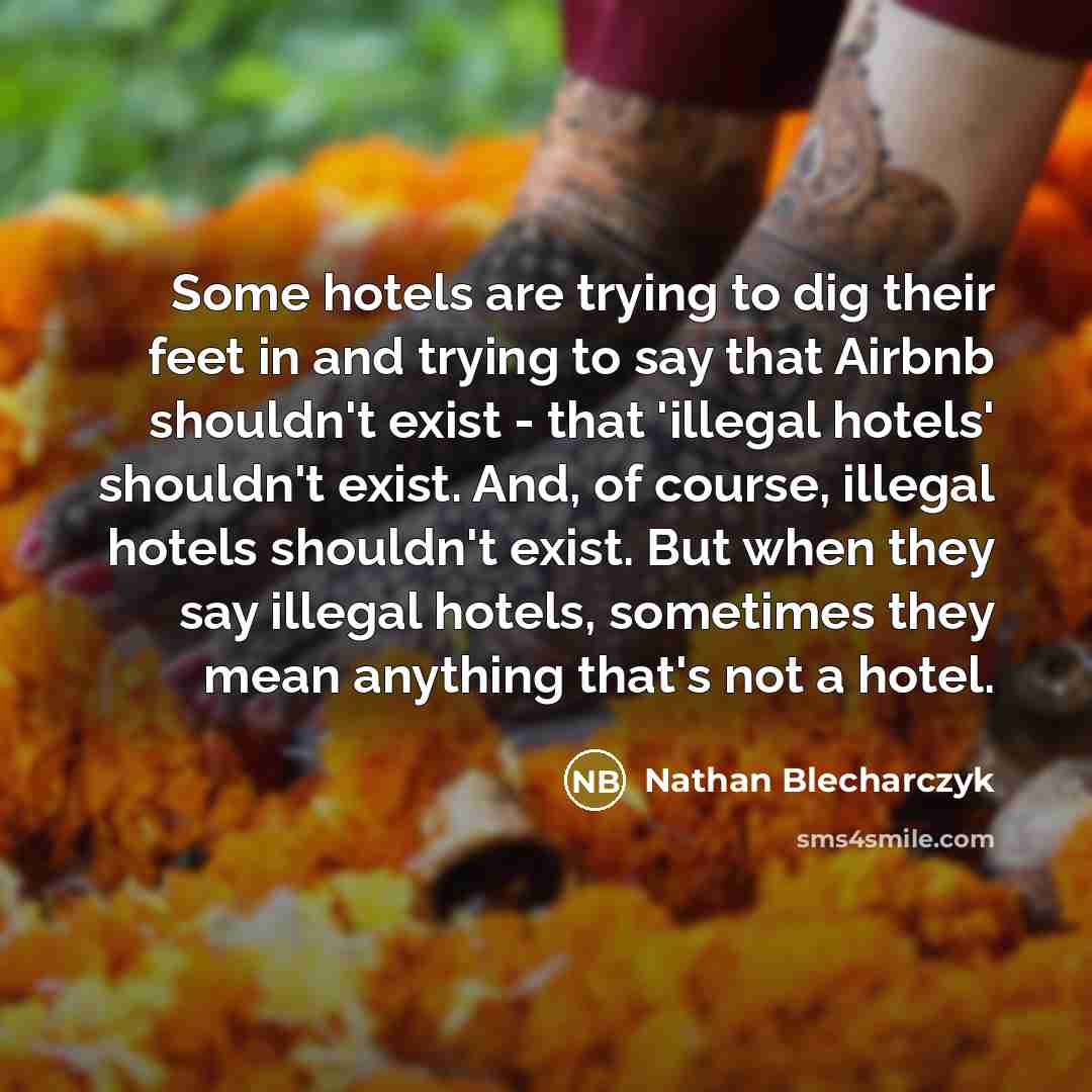 “Some hotels are trying to dig their feet in and…” quote by Nathan Blecharczyk