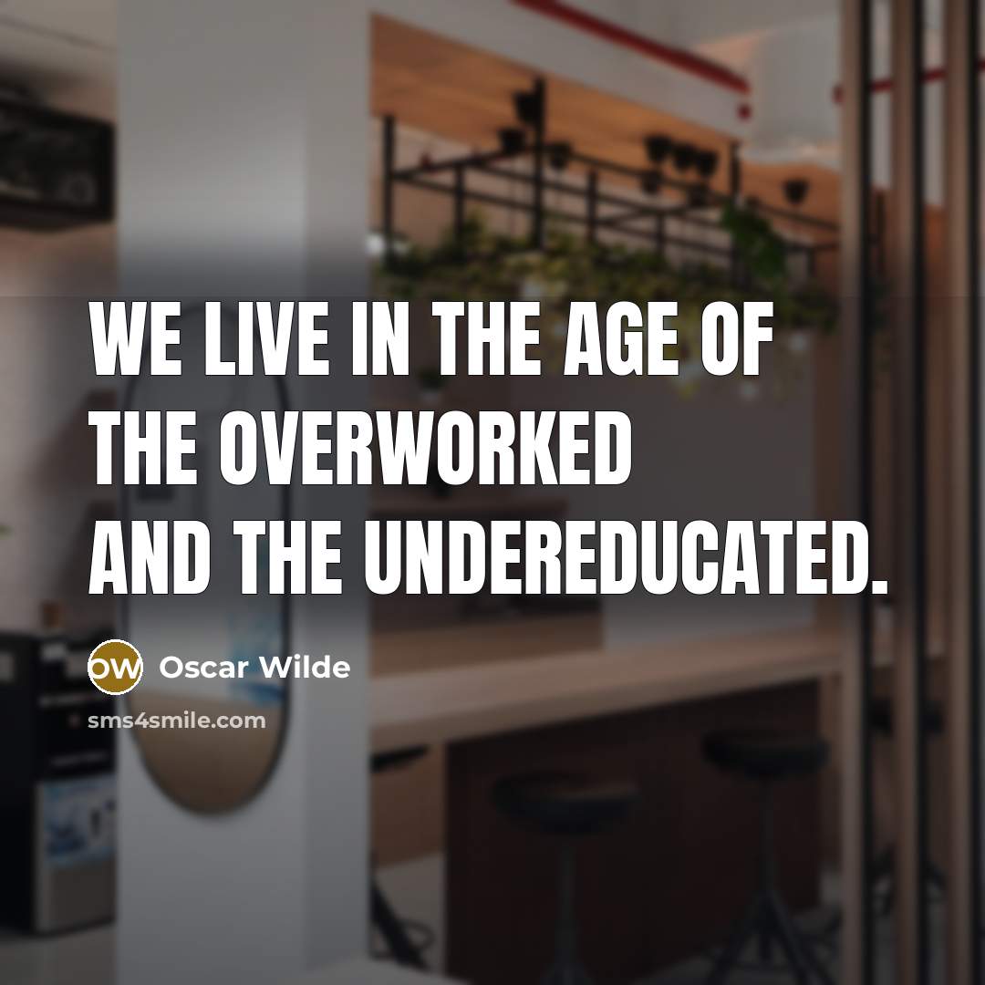 “We live in the age of the overworked and the…” quote by Oscar Wilde
