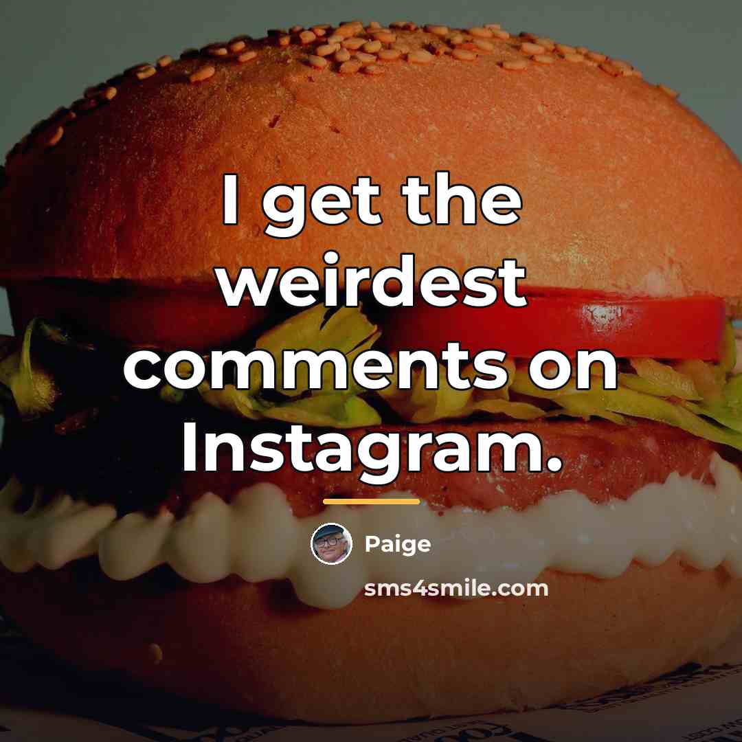 “I get the weirdest comments on Instagram.…” quote by Paige