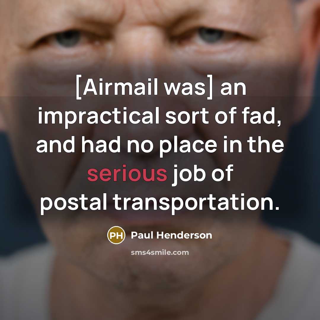 “[Airmail was] an impractical sort of fad, and had no…” quote by Paul Henderson