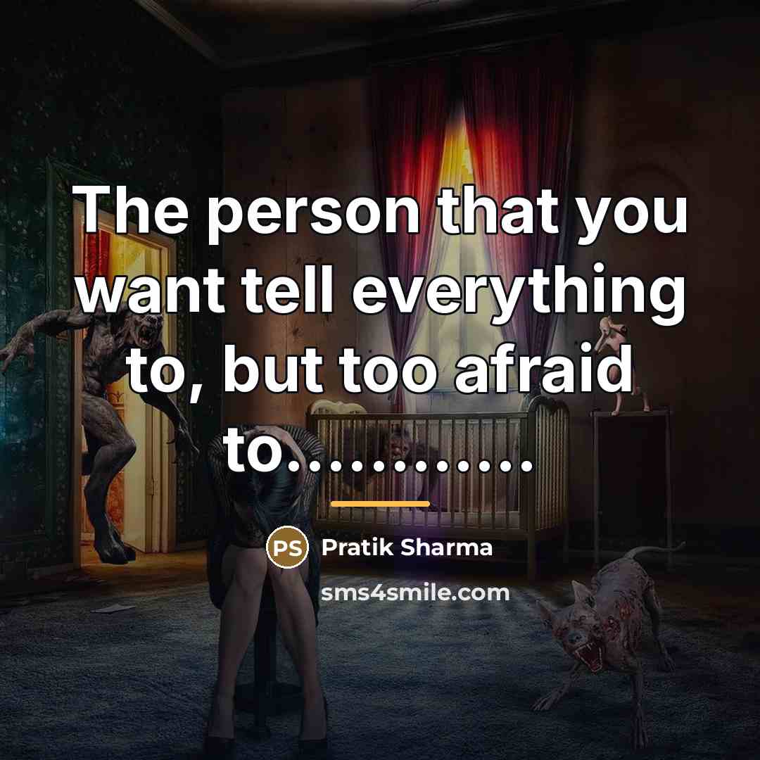 “The person that you want tell everything to, but too…” quote by Pratik Sharma