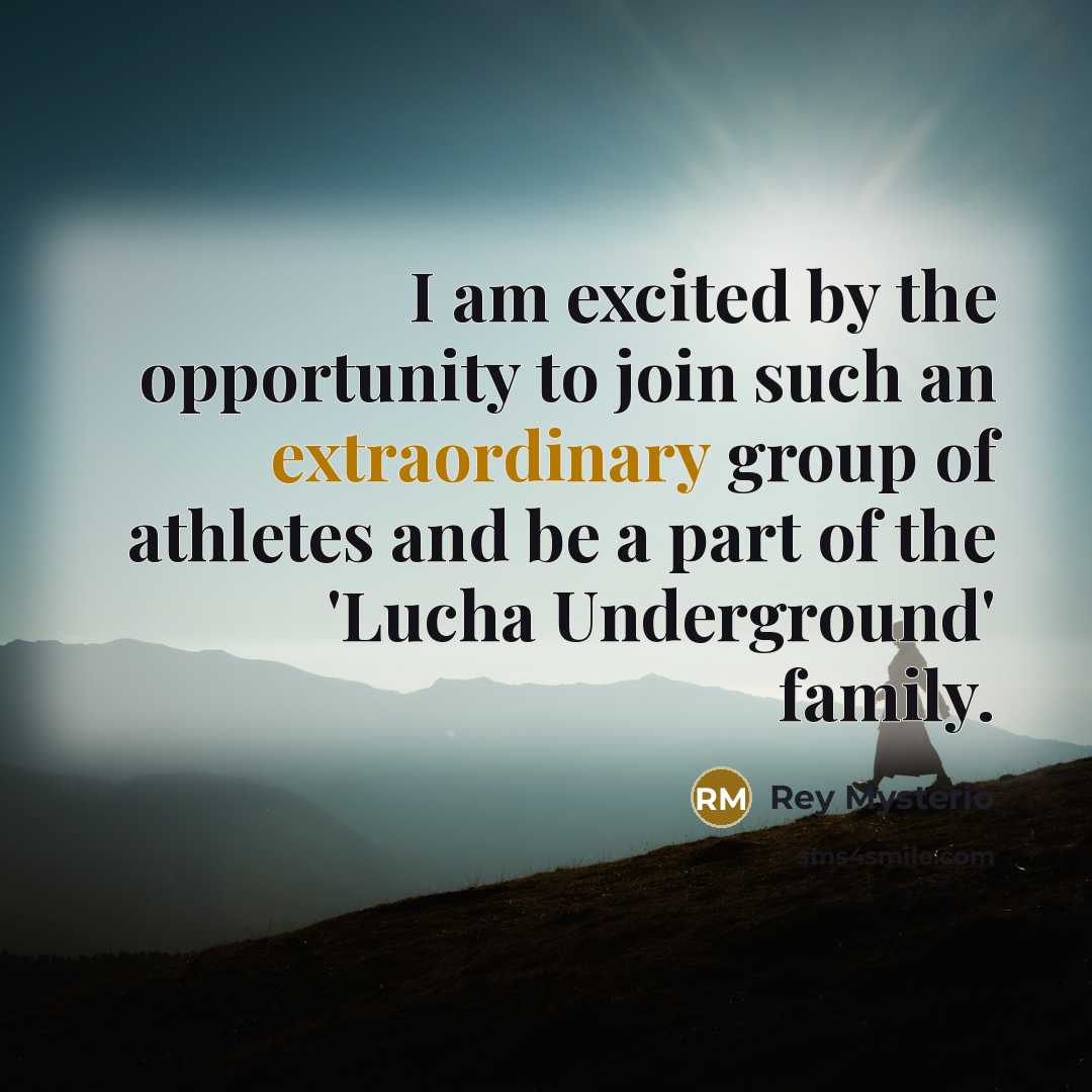 “I am excited by the opportunity to join such an…” quote by Rey Mysterio