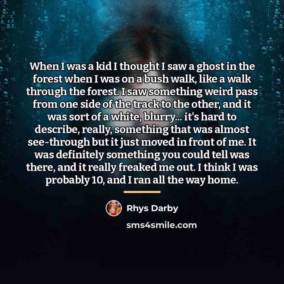 “When I was a kid I thought I saw a…” quote by Rhys Darby