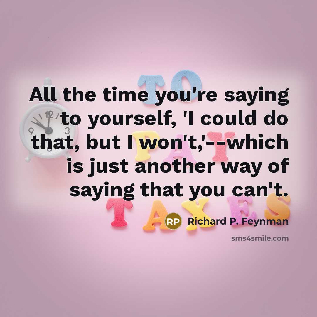 “All the time you're saying to yourself, 'I could do…” quote by Richard P. Feynman