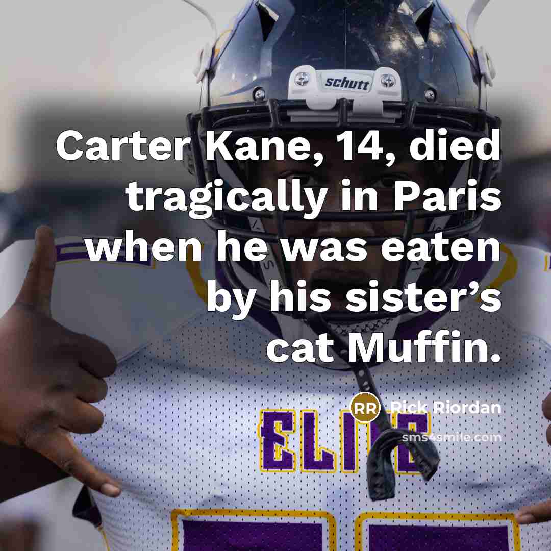 “Carter Kane, 14, died tragically in Paris when he was…” quote by Rick Riordan