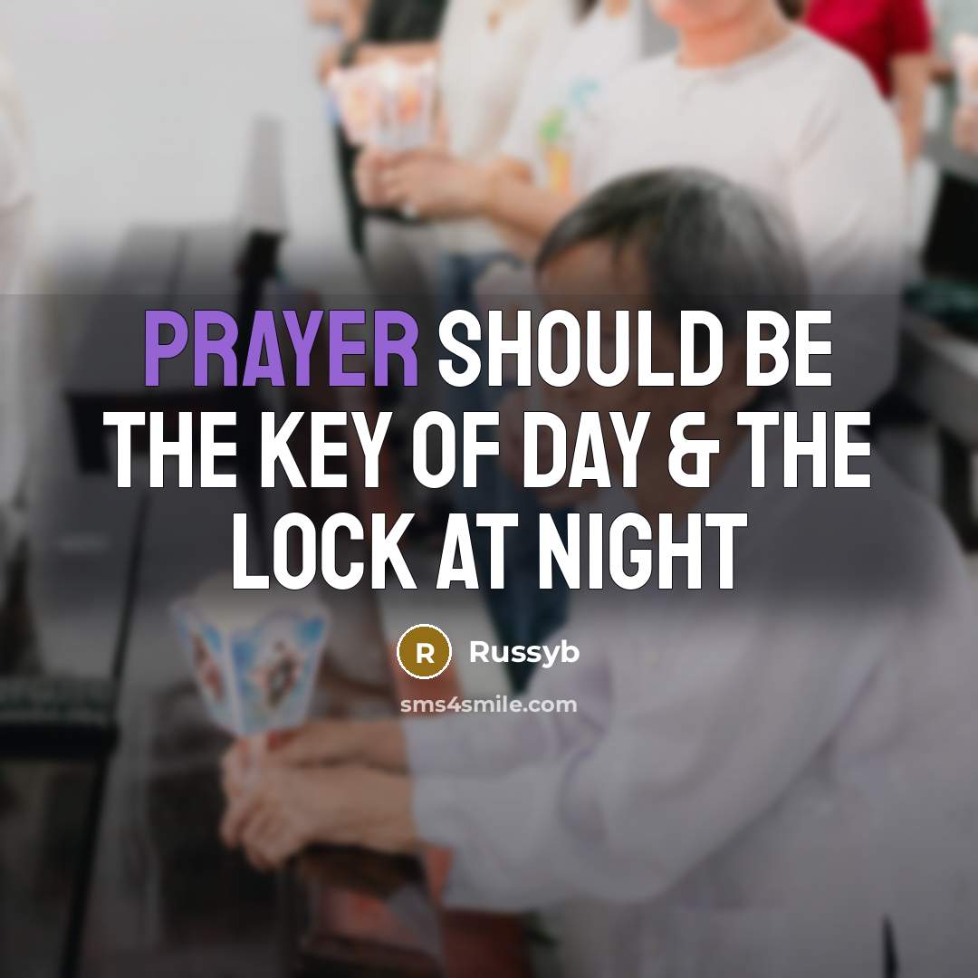 “Prayer should be the key of day & the lock…” quote by Russyb