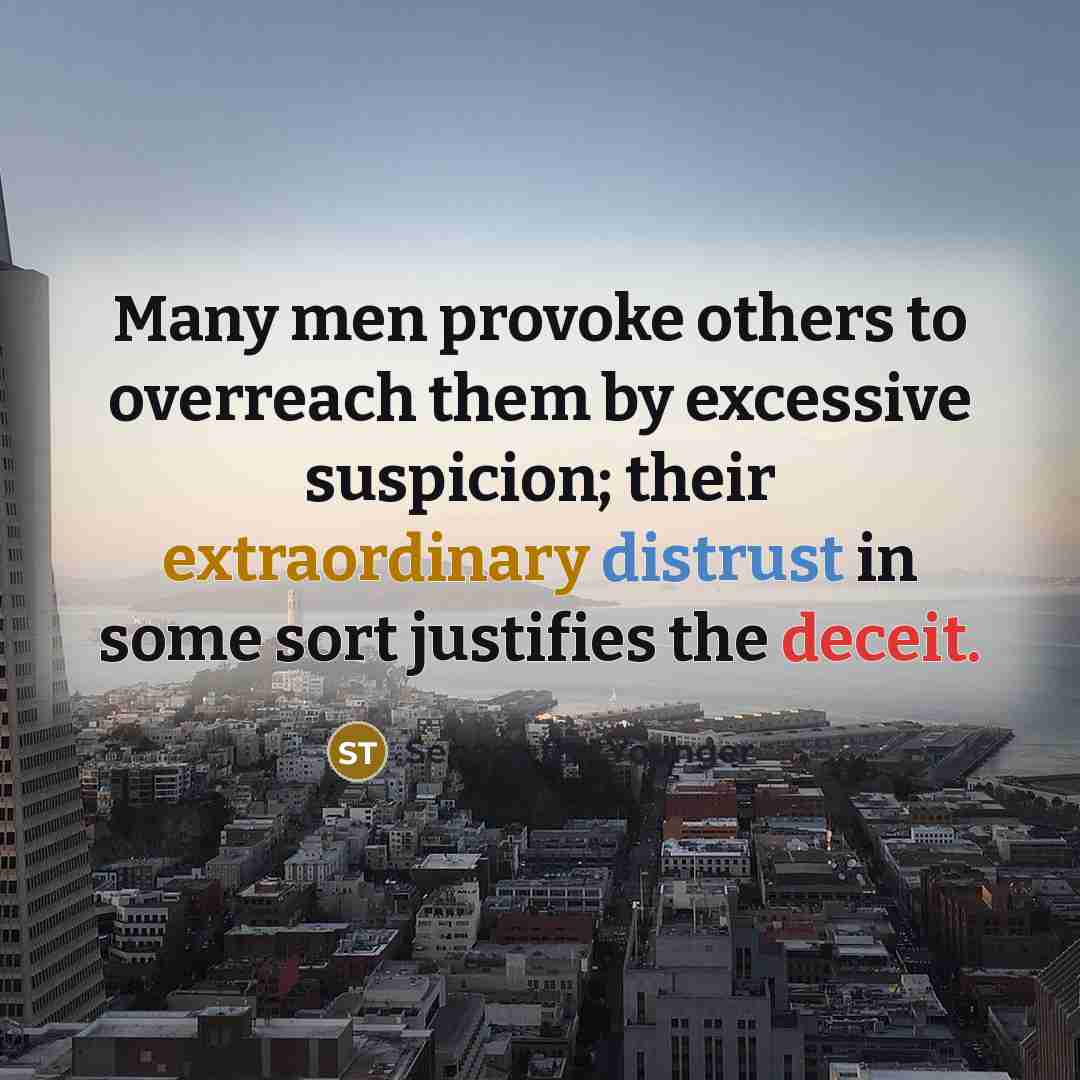“Many men provoke others to overreach them by excessive suspicion;…” quote by Seneca the Younger