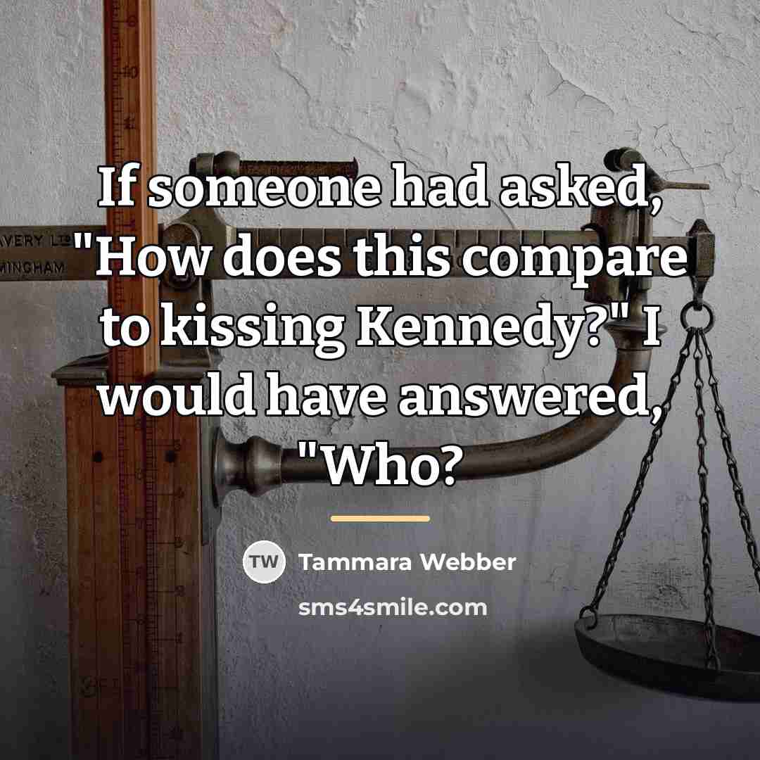 “If someone had asked, "How does this compare to kissing…” quote by Tammara Webber